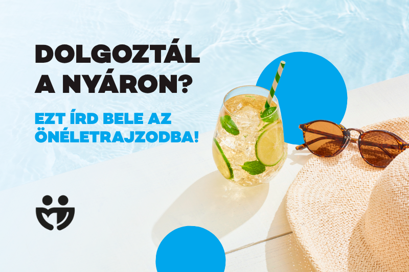 Dolgoztál a nyáron? Ezt írd bele az önéletrajzodba+